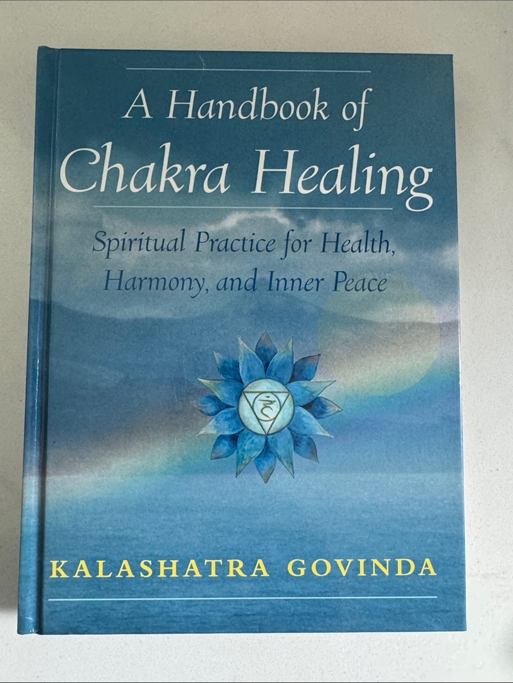A Handbook of Chakra Healing - Kalashatra Govinda Hardcover